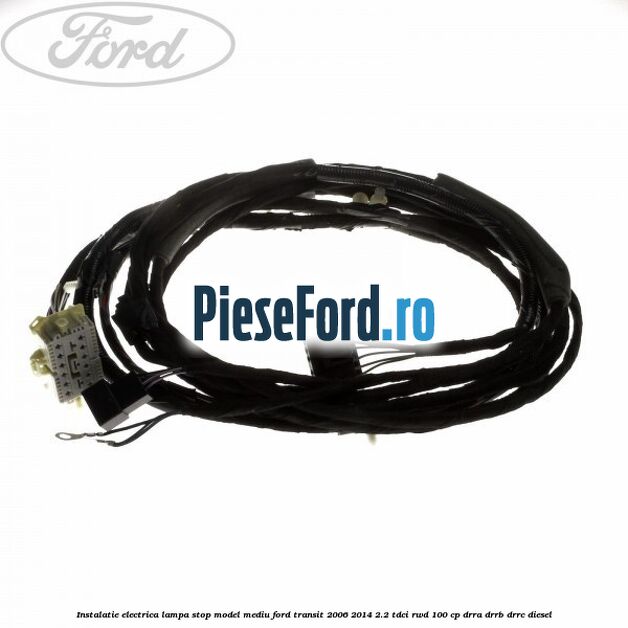 Instalatie electrica lampa stop model mediu Ford Transit 2006-2014 2.2 TDCi RWD 100 cp