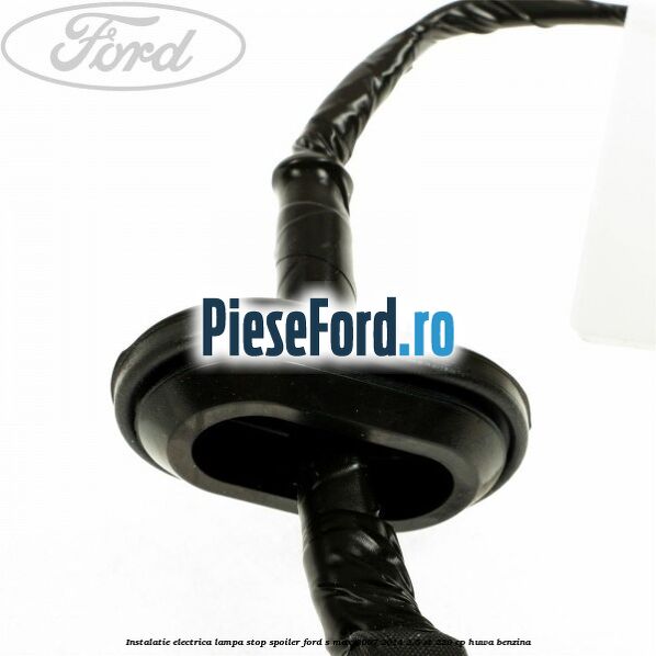 Instalatie electrica lampa stop spoiler Ford S-Max 2007-2014 2.5 ST 220 cp HUWA benzina