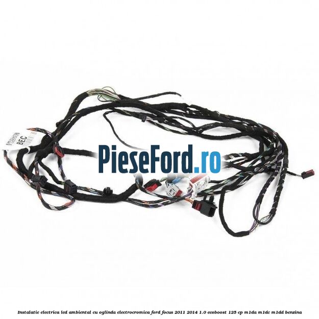 Instalatie electrica led ambiental cu oglinda electrocromica Ford Focus 2011-2014 1.0 EcoBoost 125 cp M1DA, M1DC, M1DD benzina