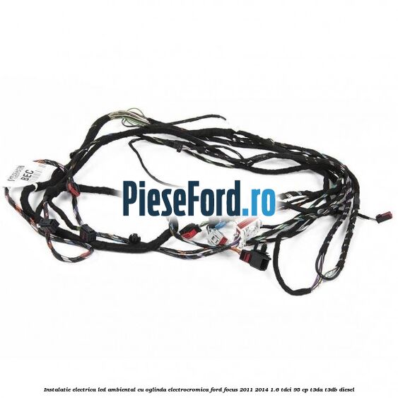 Instalatie electrica led ambiental cu oglinda electrocromica Ford Focus 2011-2014 1.6 TDCi 95 cp T3DA, T3DB diesel