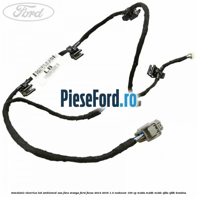 Instalatie electrica led ambiental usa fata stanga Ford Focus 2014-2018 1.0 EcoBoost 100 cp M2DA, M2DB, M2DC, SFDA, SFDB benzina