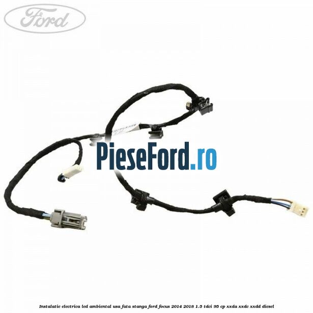 Instalatie electrica led ambiental usa fata stanga Ford Focus 2014-2018 1.5 TDCi 95 cp XXDA, XXDC, XXDD diesel