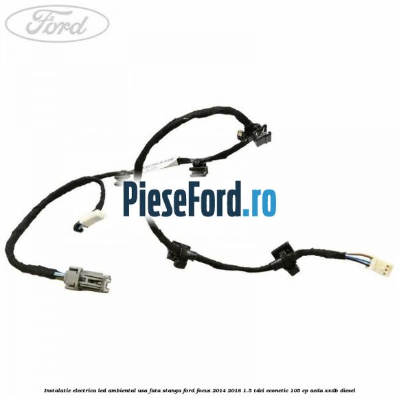 Instalatie electrica led ambiental usa fata stanga Ford Focus 2014-2018 1.5 TDCi ECOnetic 105 cp AEDA, XXDB diesel