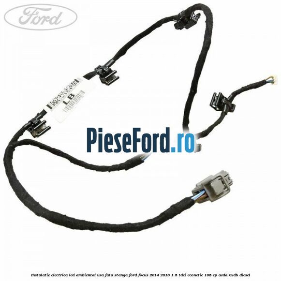 Instalatie electrica led ambiental usa fata stanga Ford Focus 2014-2018 1.5 TDCi ECOnetic 105 cp Instalatie electrica led ambiental usa fata stanga Ford Focus 2014-2018 1.5 TDCi ECOnetic 105 cp AEDA, XXDB diesel