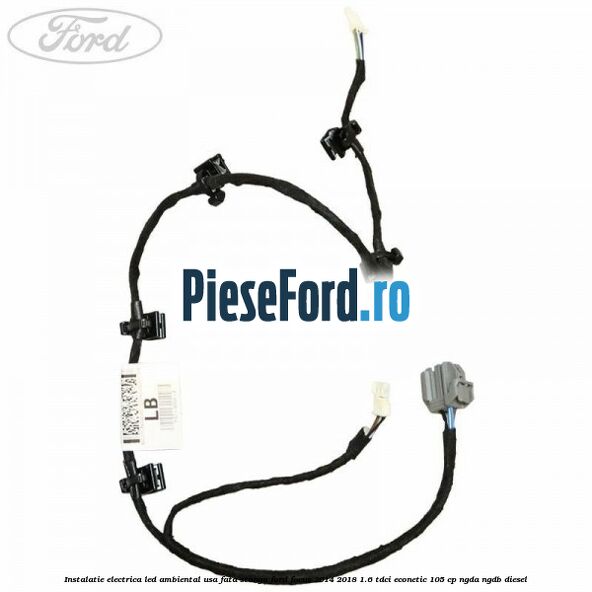 Instalatie electrica led ambiental usa fata stanga Ford Focus 2014-2018 1.6 TDCi ECOnetic 105 cp Instalatie electrica led ambiental usa fata stanga Ford Focus 2014-2018 1.6 TDCi ECOnetic 105 cp NGDA, NGDB diesel