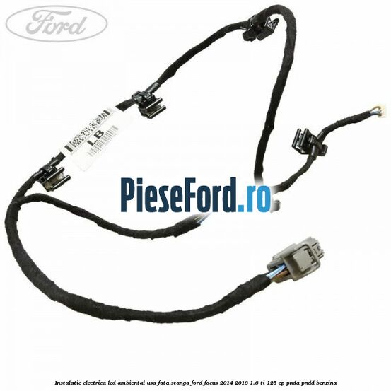 Instalatie electrica led ambiental usa fata stanga Ford Focus 2014-2018 1.6 Ti 125 cp PNDA, PNDD benzina
