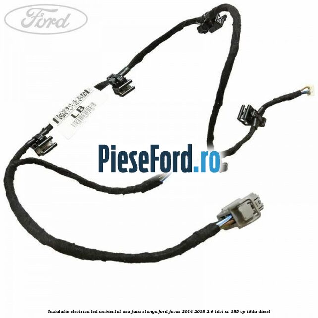 Instalatie electrica led ambiental usa fata stanga Ford Focus 2014-2018 2.0 TDCi ST 185 cp T8DA diesel