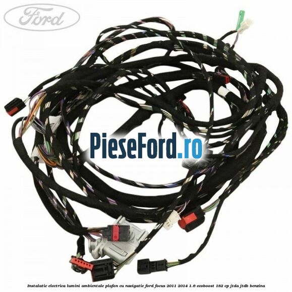 Instalatie electrica lumini ambientale plafon cu navigatie Ford Focus 2011-2014 1.6 EcoBoost 182 cp JTDA, JTDB benzina