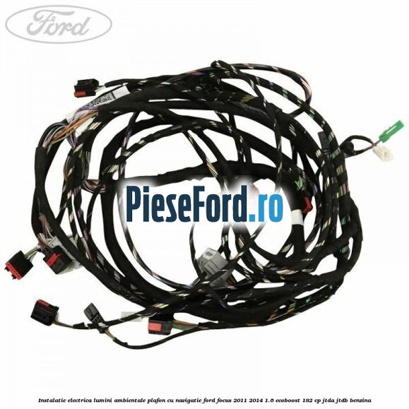 Instalatie electrica lumini ambientale plafon cu navigatie Ford Focus 2011-2014 1.6 EcoBoost 182 cp JTDA, JTDB benzina