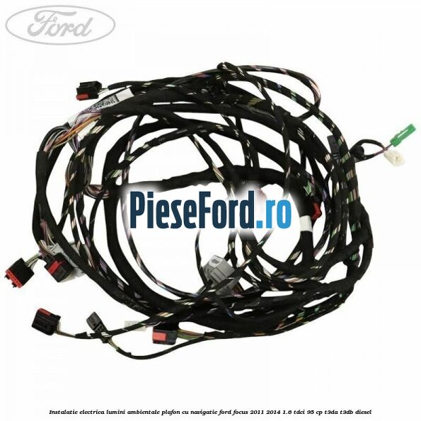 Instalatie electrica lumini ambientale plafon cu navigatie Ford Focus 2011-2014 1.6 TDCi 95 cp T3DA, T3DB diesel