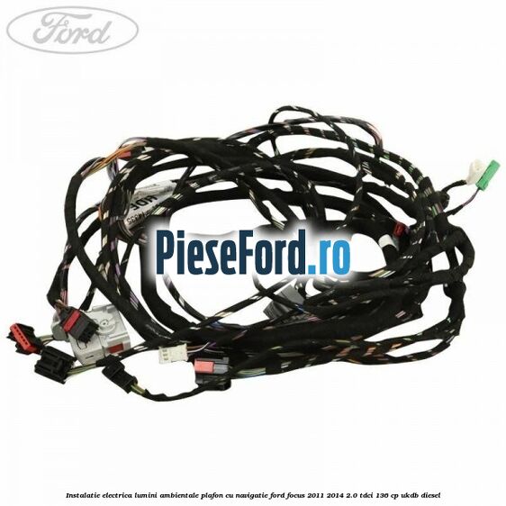 Instalatie electrica lumini ambientale plafon cu navigatie Ford Focus 2011-2014 2.0 TDCi 136 cp UKDB diesel