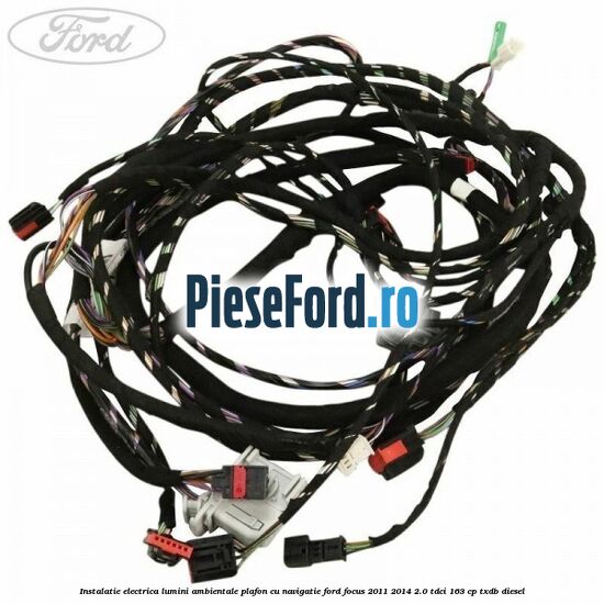 Instalatie electrica lumini ambientale plafon cu navigatie Ford Focus 2011-2014 2.0 TDCi 163 cp TXDB diesel