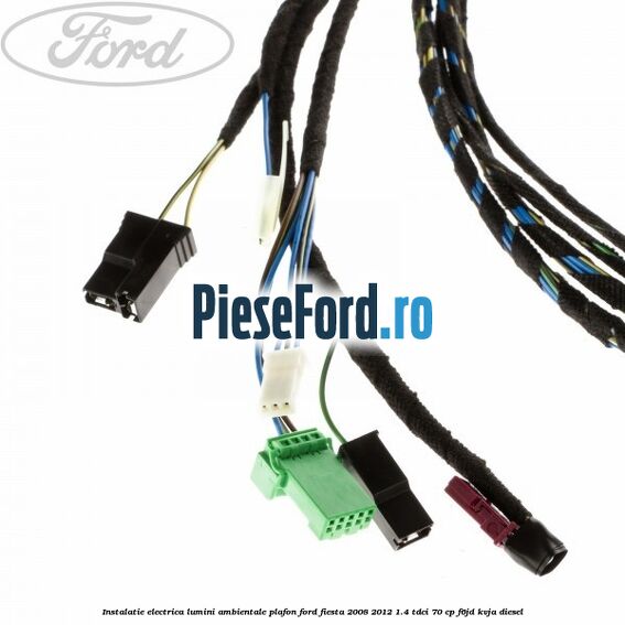 Instalatie electrica lumini ambientale plafon Ford Fiesta 2008-2012 1.4 TDCi 70 cp F6JD, KVJA diesel