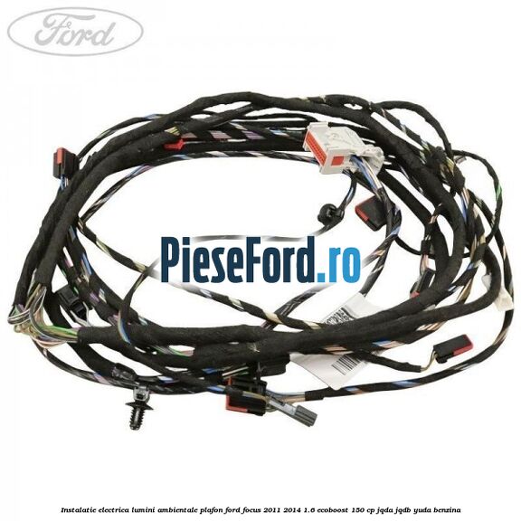 Instalatie electrica lumini ambientale plafon Ford Focus 2011-2014 1.6 EcoBoost 150 cp JQDA, JQDB, YUDA benzina