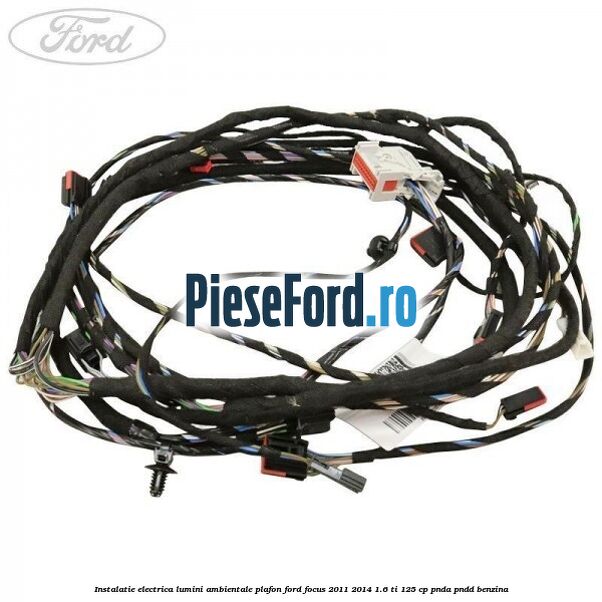 Instalatie electrica lumini ambientale plafon Ford Focus 2011-2014 1.6 Ti 125 cp PNDA, PNDD benzina