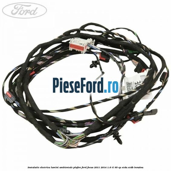 Instalatie electrica lumini ambientale plafon Ford Focus 2011-2014 1.6 Ti 85 cp XTDA, XTDB benzina