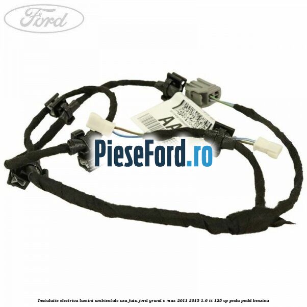Instalatie electrica lumini ambientale usa fata Ford Grand C-Max 2011-2015 1.6 Ti 125 cp PNDA, PNDD benzina