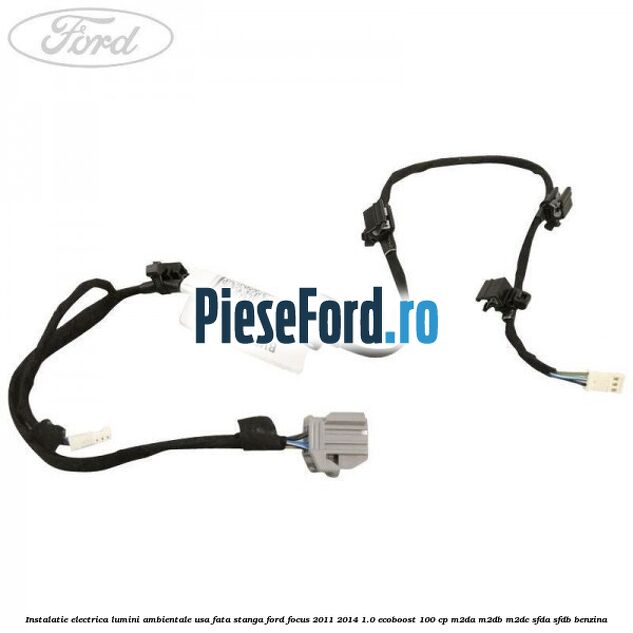 Instalatie electrica lumini ambientale usa fata stanga Ford Focus 2011-2014 1.0 EcoBoost 100 cp M2DA, M2DB, M2DC, SFDA, SFDB benzina