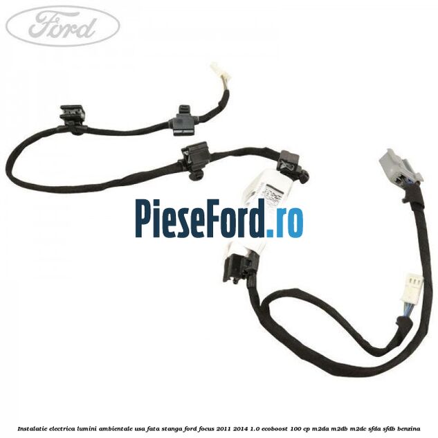 Instalatie electrica lumini ambientale usa fata stanga Ford Focus 2011-2014 1.0 EcoBoost 100 cp M2DA, M2DB, M2DC, SFDA, SFDB benzina