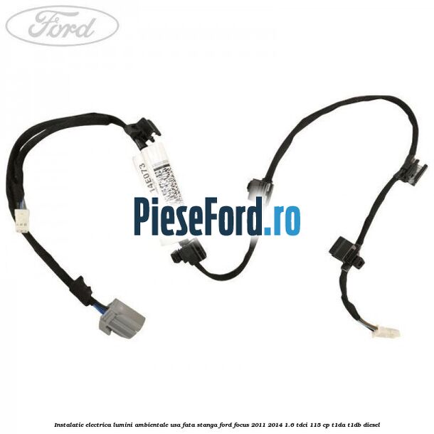 Instalatie electrica lumini ambientale usa fata stanga Ford Focus 2011-2014 1.6 TDCi 115 cp T1DA, T1DB diesel