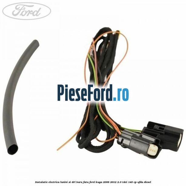 Instalatie electrica lunini zi DRL bara fata Ford Kuga 2008-2012 2.0 TDCI 140 cp Instalatie electrica lunini zi DRL bara fata Ford Kuga 2008-2012 2.0 TDCI 140 cp UFDA diesel