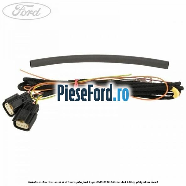 Instalatie electrica lunini zi DRL bara fata Ford Kuga 2008-2012 2.0 TDCi 4x4 136 cp G6DG, UKDA diesel