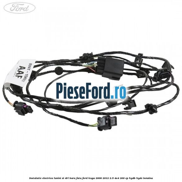 Instalatie electrica lunini zi DRL bara fata Ford Kuga 2008-2012 2.5 4x4 200 cp HYDB, HYDC benzina