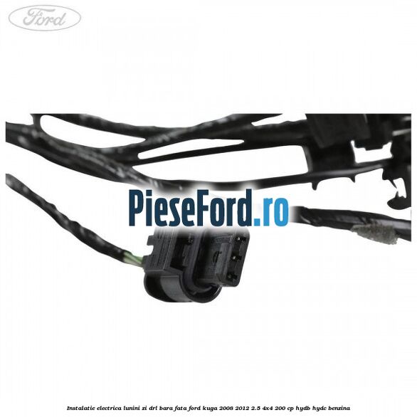 Instalatie electrica lunini zi DRL bara fata Ford Kuga 2008-2012 2.5 4x4 200 cp HYDB, HYDC benzina