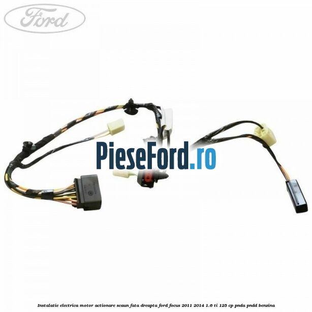 Instalatie electrica motor actionare scaun fata dreapta Ford Focus 2011-2014 1.6 Ti 125 cp Instalatie electrica motor actionare scaun fata dreapta Ford Focus 2011-2014 1.6 Ti 125 cp PNDA, PNDD benzina