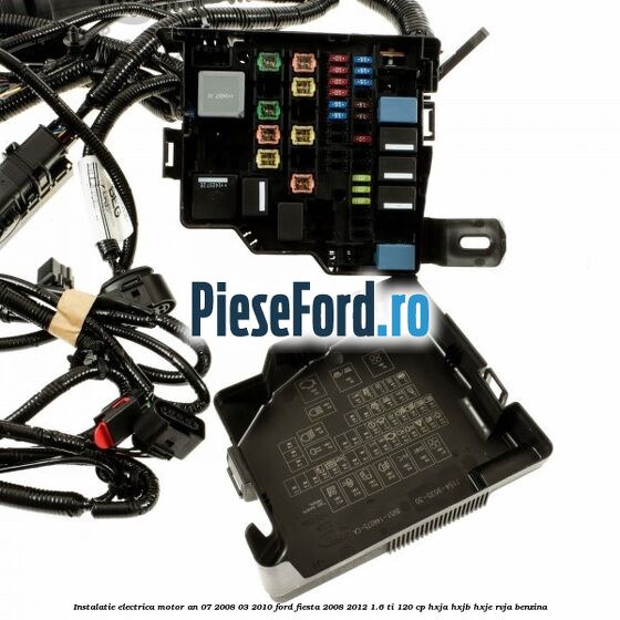 Instalatie electrica motor an 07/2008-03/2010 Ford Fiesta 2008-2012 1.6 Ti 120 cp HXJA, HXJB, HXJE, RVJA benzina