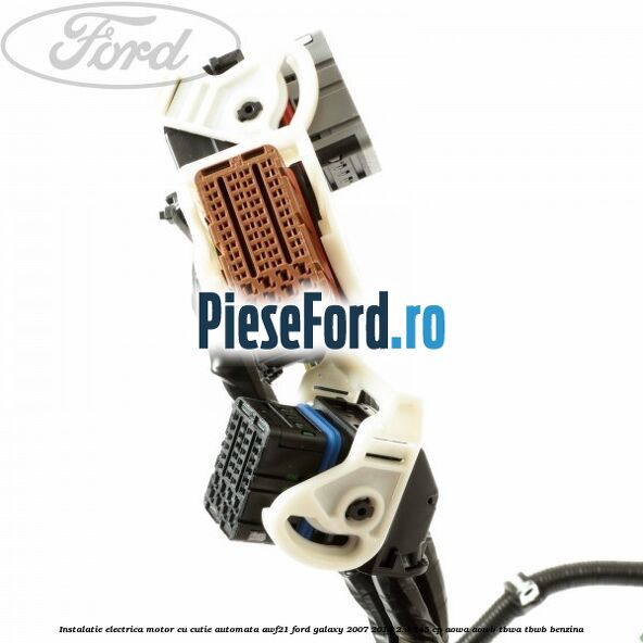Instalatie electrica motor cu cutie automata AWF21 Ford Galaxy 2007-2014 2.0 145 cp Instalatie electrica motor cu cutie automata AWF21 Ford Galaxy 2007-2014 2.0 145 cp AOWA, AOWB, TBWA, TBWB benzina