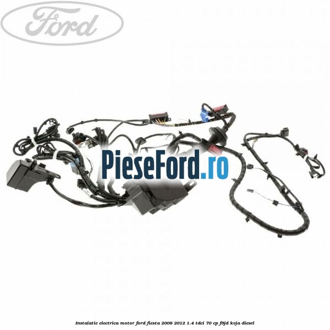 Instalatie electrica motor Ford Fiesta 2008-2012 1.4 TDCi 70 cp Instalatie electrica motor Ford Fiesta 2008-2012 1.4 TDCi 70 cp F6JD, KVJA diesel