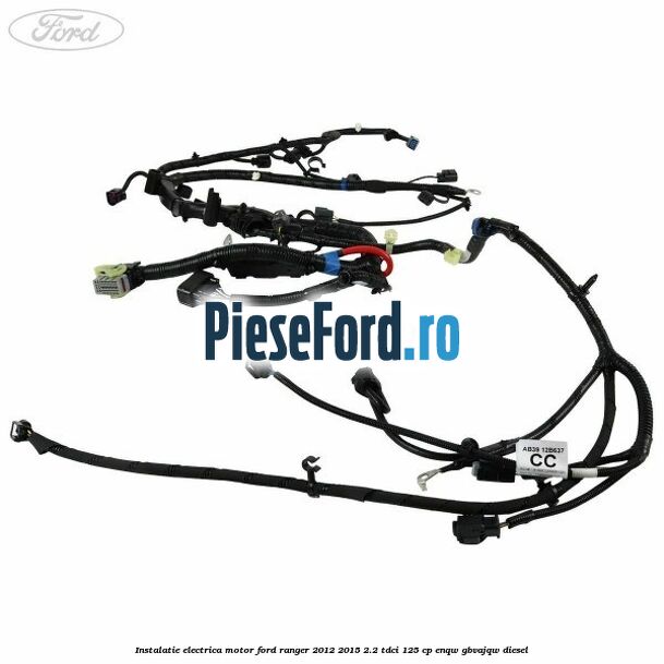 Instalatie electrica motor Ford Ranger 2012-2015 2.2 TDCi 125 cp ENQW, GBVAJQW diesel