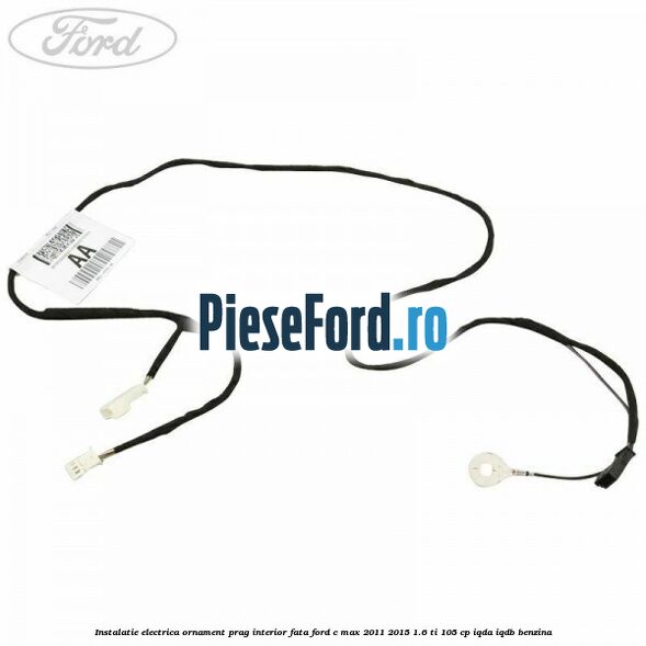 Instalatie electrica ornament prag interior fata Ford C-Max 2011-2015 1.6 Ti 105 cp IQDA, IQDB benzina