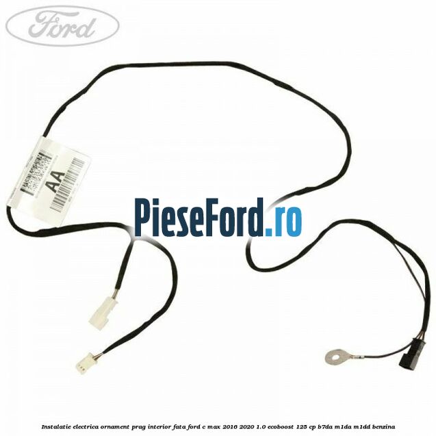 Instalatie electrica ornament prag interior fata Ford C-Max 2016-2020 1.0 EcoBoost 125 cp Instalatie electrica ornament prag interior fata Ford C-Max 2016-2020 1.0 EcoBoost 125 cp B7DA, M1DA, M1DD benzina