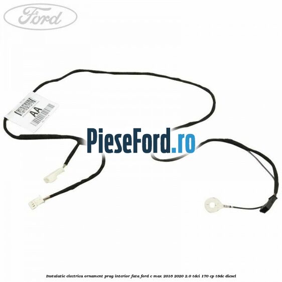 Instalatie electrica ornament prag interior fata Ford C-Max 2016-2020 2.0 TDCi 170 cp T8DE diesel