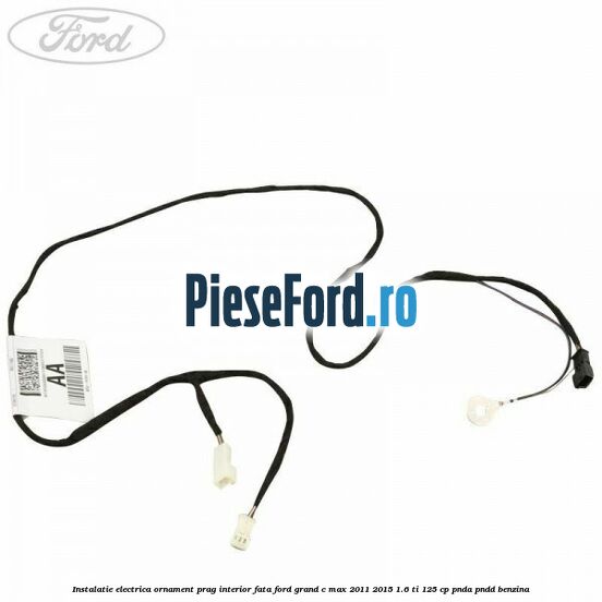 Instalatie electrica ornament prag interior fata Ford Grand C-Max 2011-2015 1.6 Ti 125 cp PNDA, PNDD benzina
