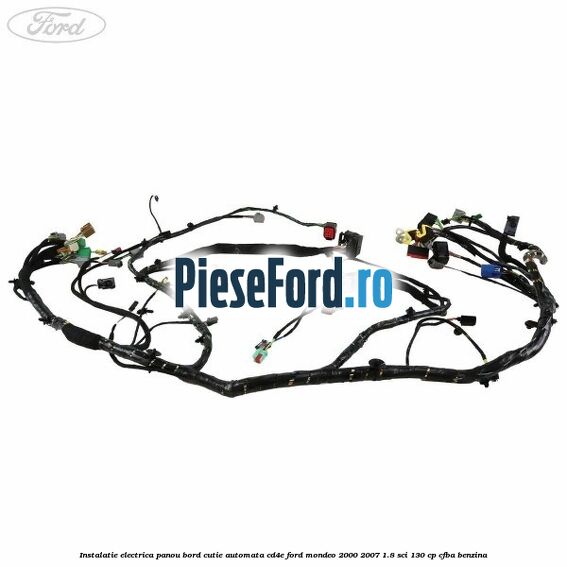 Instalatie electrica panou bord cutie automata CD4E Ford Mondeo 2000-2007 1.8 SCi 130 cp CFBA benzina