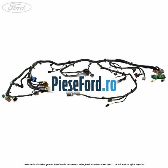 Instalatie electrica panou bord cutie automata CD4E Ford Mondeo 2000-2007 1.8 SCi 130 cp CFBA benzina