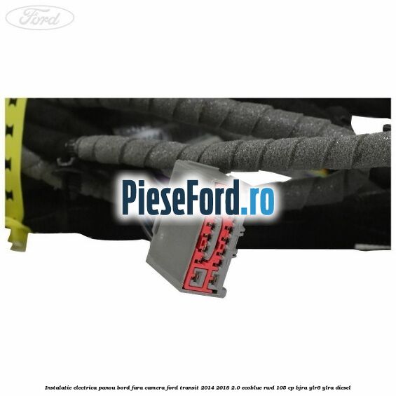 Instalatie electrica panou bord fara camera Ford Transit 2014-2018 2.0 EcoBlue RWD 105 cp Instalatie electrica panou bord fara camera Ford Transit 2014-2018 2.0 EcoBlue RWD 105 cp BJRA, YLR6, YLRA diesel