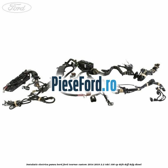 Instalatie electrica panou bord Ford Tourneo Custom 2014-2018 2.2 TDCi 100 cp DRF4, DRFF, DRFG diesel
