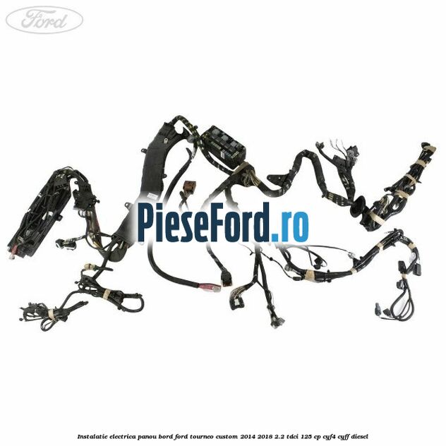 Instalatie electrica panou bord Ford Tourneo Custom 2014-2018 2.2 TDCi 125 cp CYF4, CYFF diesel