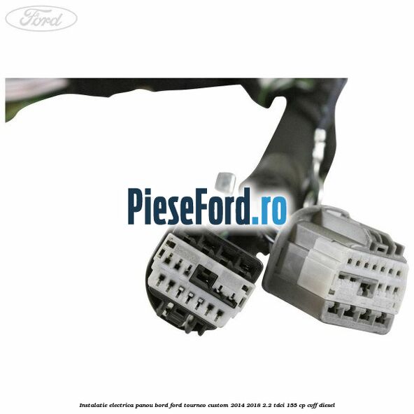 Instalatie electrica panou bord Ford Tourneo Custom 2014-2018 2.2 TDCi 155 cp CVFF diesel