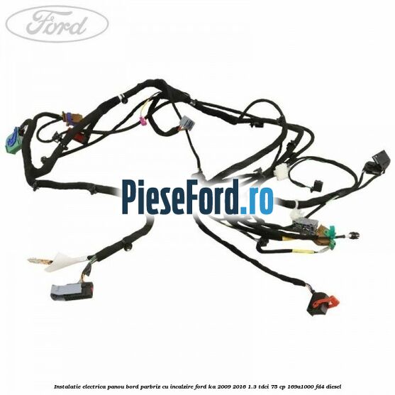 Instalatie electrica panou bord parbriz cu incalzire Ford Ka 2009-2016 1.3 TDCi 75 cp 169A1000, FD4 diesel