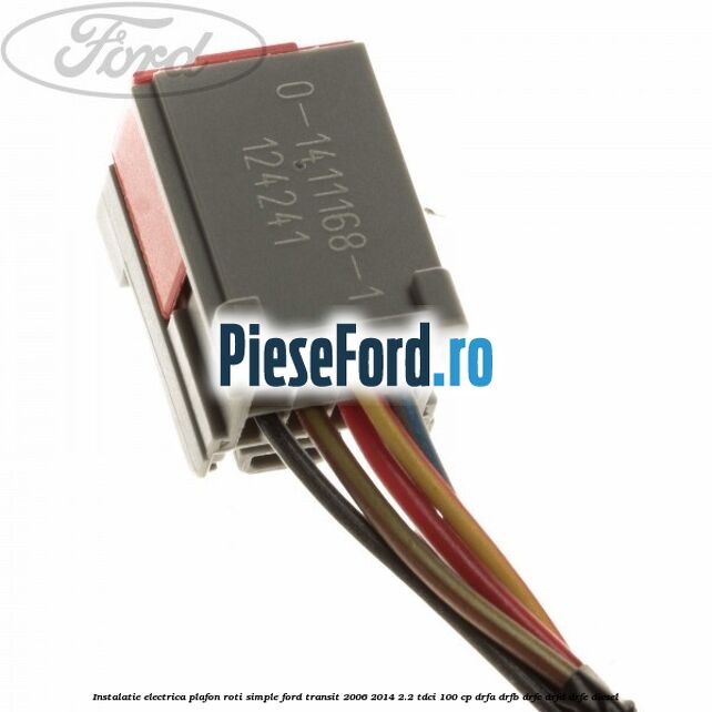 Instalatie electrica plafon roti simple Ford Transit 2006-2014 2.2 TDCi 100 cp DRFA, DRFB, DRFC, DRFD, DRFE diesel