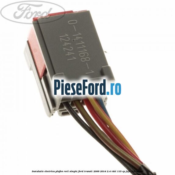 Instalatie electrica plafon roti simple Ford Transit 2006-2014 2.4 TDCi 115 cp JXFA, JXFC diesel