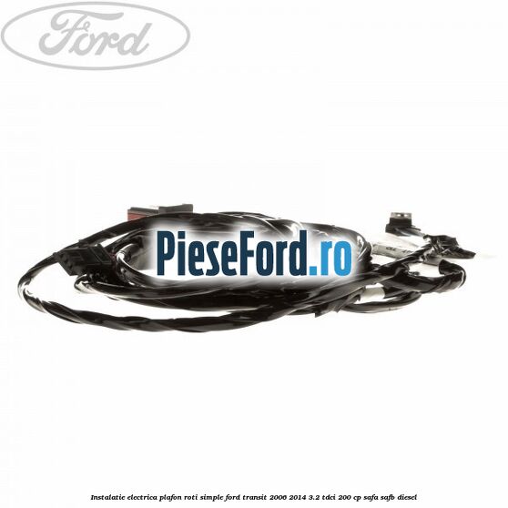 Instalatie electrica plafon roti simple Ford Transit 2006-2014 3.2 TDCi 200 cp SAFA, SAFB diesel