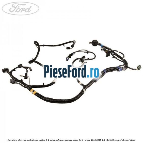 Instalatie electrica podea bena cabina 3/4 usi cu echipare camera spate Ford Ranger 2012-2015 2.2 TDCi 120 cp ENPF, GBVAJPF diesel