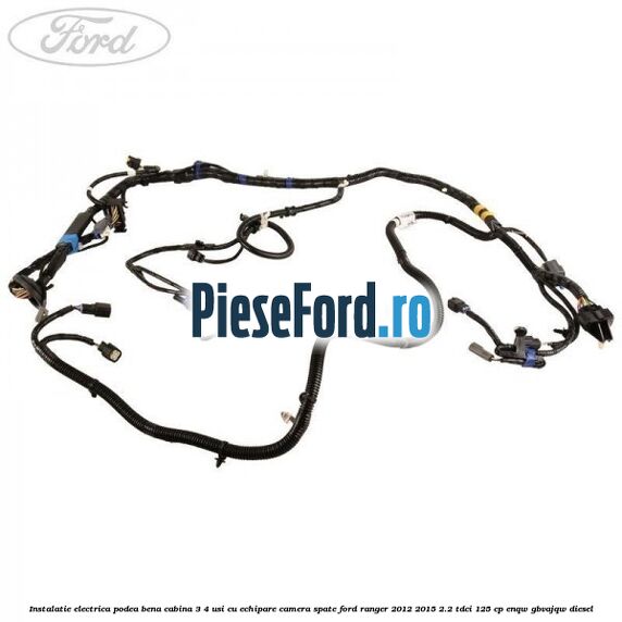 Instalatie electrica podea bena cabina 3/4 usi cu echipare camera spate Ford Ranger 2012-2015 2.2 TDCi 125 cp ENQW, GBVAJQW diesel