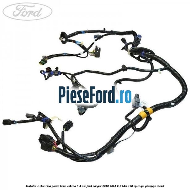 Instalatie electrica podea bena cabina 3/4 usi Ford Ranger 2012-2015 2.2 TDCi 125 cp ENQW, GBVAJQW diesel